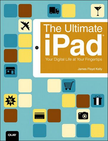Ultimate iPad, The - James Kelly