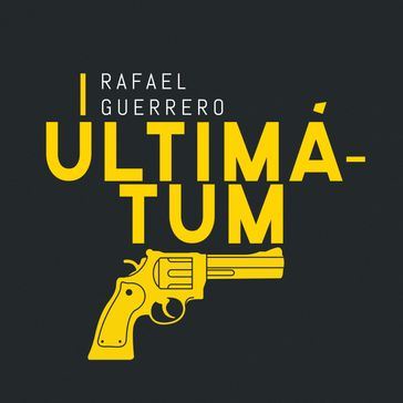 Ultimátum - Rafael Guerrero