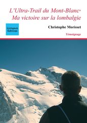 L Ultra-Trail du Mont-Blanc, ma victoire sur la lombalgie