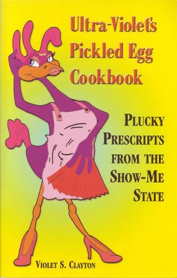 Ultra-Violet's Pickled Egg Cookbook - Carl T. Shepherd - Violet S. Clayton