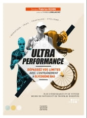 Ultra performance - Dépassez vos limites avec l entraînement à glycogène bas