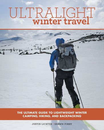 Ultralight Winter Travel - Justin Lichter - Shawn Forry