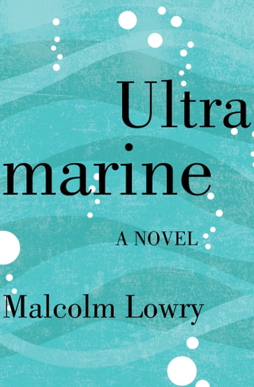 Ultramarine - Malcolm Lowry