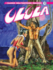 Ulula. I classici dell erotismo italiano. Vol. 21