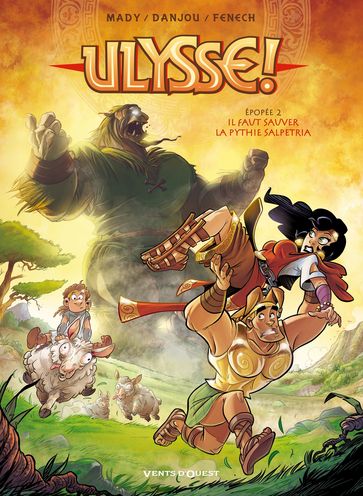 Ulysse ! - Tome 02 - Ludovic Danjou - Mady - Philippe Fenech