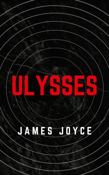 Ulysses (Annotated, Well-formatted, Unabridged) - Joyce James - Tomasz Goetel (Editor)