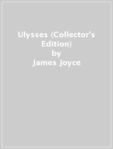Ulysses (Collector's Edition) - James Joyce