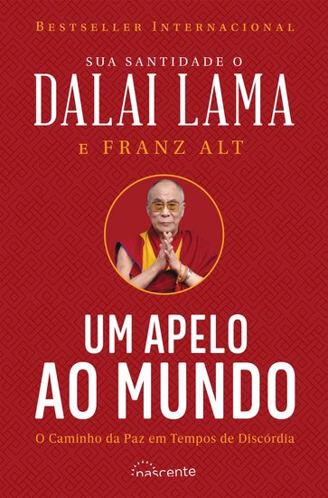 Um Apelo ao Mundo: O Caminho da Paz em Tempos de Discórdia - Franz Alt - Dalai Lama