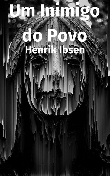 Um Inimigo do Povo - Henrik Ibsen