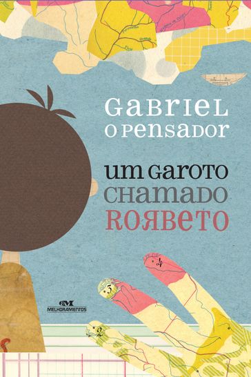 Um garoto chamado Rorbeto - GABRIEL O PENSADOR