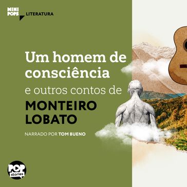 Um homem de consciência e outros contos - Pop Stories - Monteiro Lobato