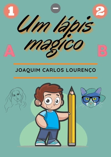 Um lápis mágico - JOAQUIM CARLOS LOURENÇO