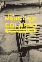 Um manicômio em colapso