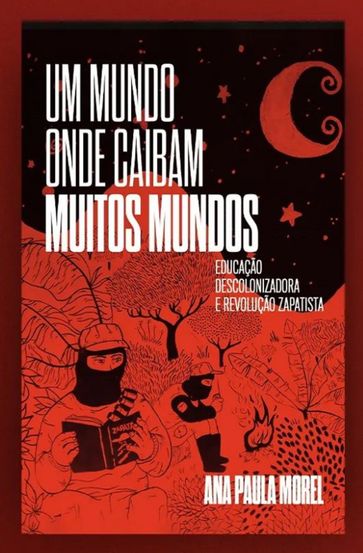 Um mundo onde caibam muitos mundos - Ana Paula Morel - Márcia Ohlson - Rodrigo Corrêa