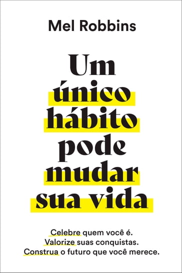 Um único hábito pode mudar sua vida - Mel Robbins