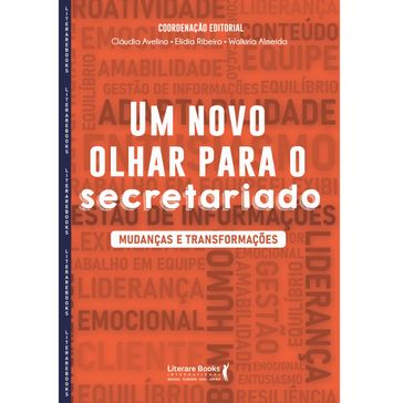 Um novo olhar para o secretariado - Claudia Avelino - Elídia Ribeiro - Walquiria Almeida