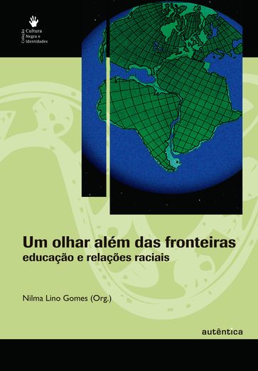 Um olhar além das fronteiras - educação e relações raciais - Nilma Lino Gomes (Orgs.)