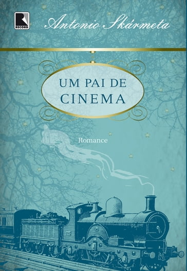 Um pai de cinema - Antonio Skàrmeta