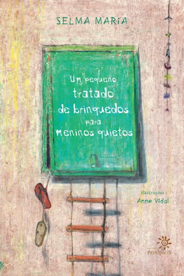 Um pequeno tratado de brinquedos para meninos quietos - Selma Maria