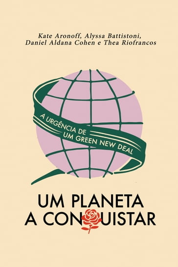 Um planeta a conquistar - Alyssa Battistoni - Daniel Aldana Cohen - Kate Aronoff - Raquel Rolnik - Thea Riofrancos