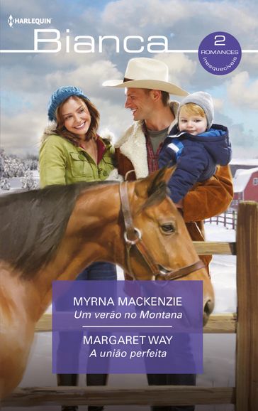 Um verão no montana - A união perfeita - Myrna Mackenzie - Margaret Way