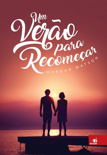 Um verão para recomeçar - Morgan Matson