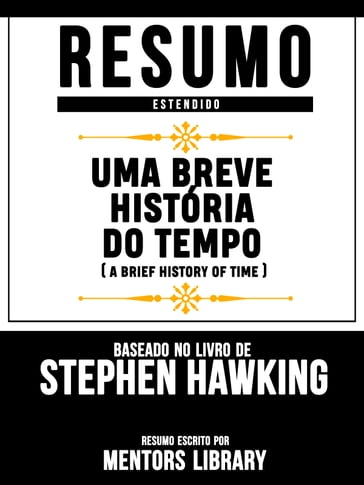 Uma Breve História Do Tempo (A Brief History Of Time) - Baseado No Livro De Stephen Hawking - Mentors Library