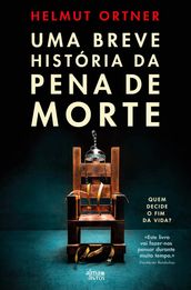 Uma Breve História da Pena de Morte