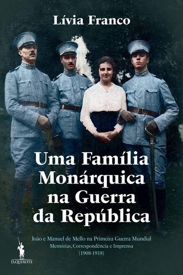 Uma Família Monárquica na Guerra da República - Lívia Franco