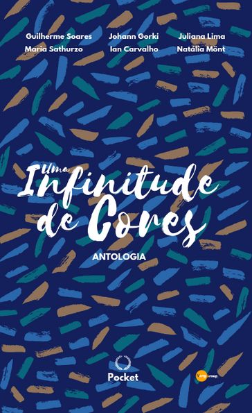 Uma Infinitude de Cores - Guilherme A. Soares - Ian Carvalho - Johann Gorki - JULIANA LIMA - Maria Sathurzo - Natália Mont