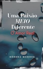 Uma Paixão MEIO Diferente 3