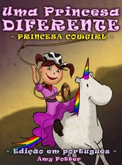 Uma Princesa Diferente - Princesa Cowgirl (livro infantil ilustrado)