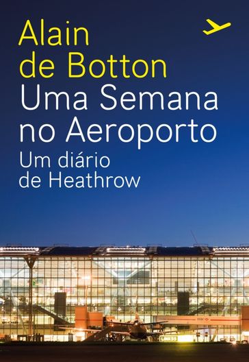 Uma Semana no Aeroporto - Alain De Botton