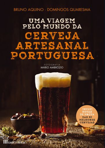 Uma Viagem pelo Mundo da Cerveja Artesanal Portuguesa - Domingos Quaresma - Bruno Aquino