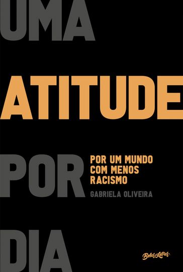 Uma atitude por dia: por um mundo com menos racismo - Gabriela Oliveira