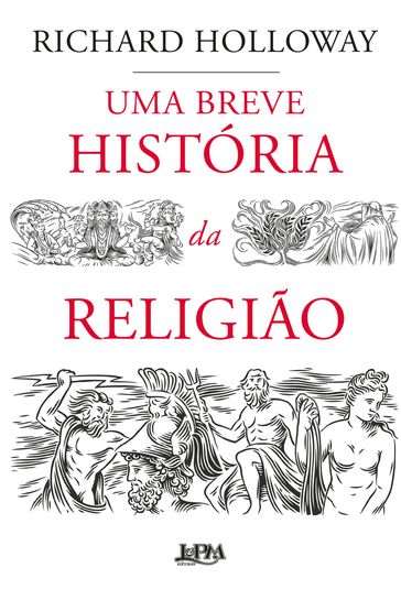 Uma breve história da religião - Richard Holloway