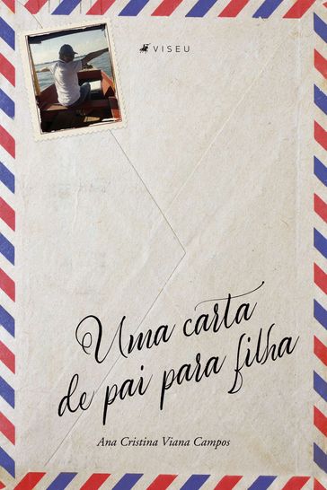 Uma carta de pai para filha - Ana Cristina Viana Campos
