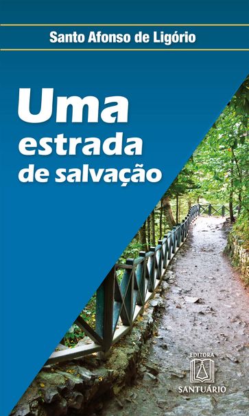 Uma estrada de salvação - Santo Afonso de Ligório