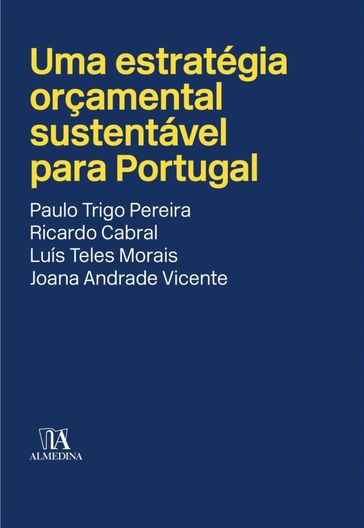 Uma estratégia orçamental sustentável para Portugal - Paulo Trigo Pereira