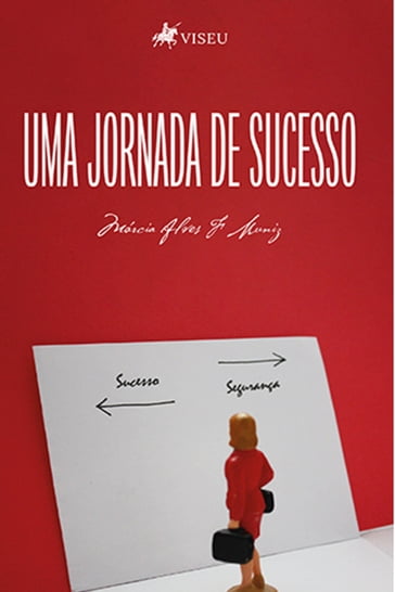 Uma jornada de sucesso - Marcia Alves F. Muniz