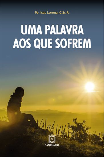 Uma palavra aos que sofrem - Isac Lorena