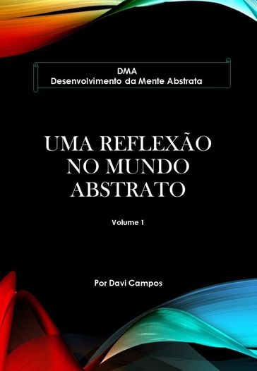 Uma reflexão no mundo abstrato - Davi Campos