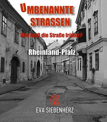Umbenannte Straßen in Rheinland-Pfalz - Eva Siebenherz