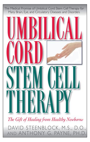 Umbilical Cord Stem Cell Therapy - Anthony G. Payne - M.S.  D.O. David A. Steenblock