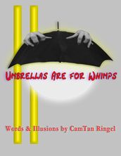 Umbrellas Are for Whimps