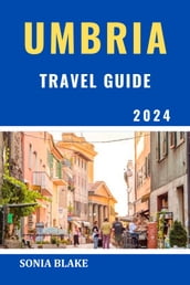 Umbria Travel Guide 2024