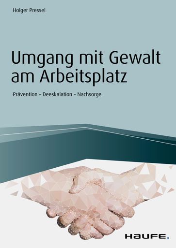 Umgang mit Gewalt am Arbeitsplatz - Holger Pressel