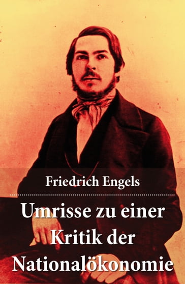 Umrisse zu einer Kritik der Nationalökonomie - Friedrich Engels