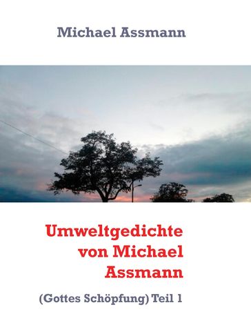 Umweltgedichte von Michael Assmann - Michael Assmann