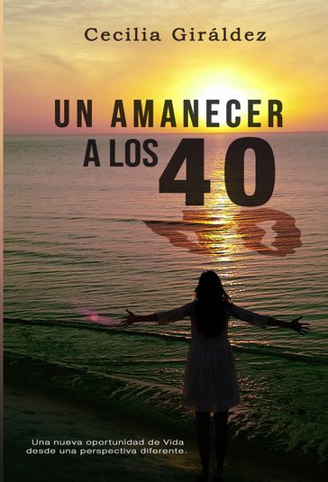 Un Amanecer a los 40 - Cecilia Giráldez Aguilar